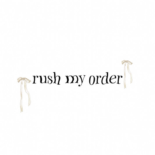 rush my order.